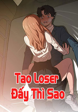 tao-loser-day-thi-sao